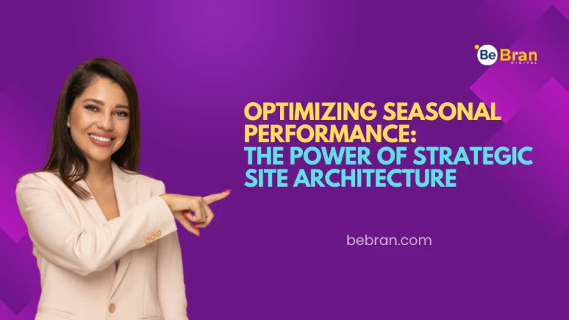 Optimizing Seasonal Performance The Power Of Strategic Site Architecture