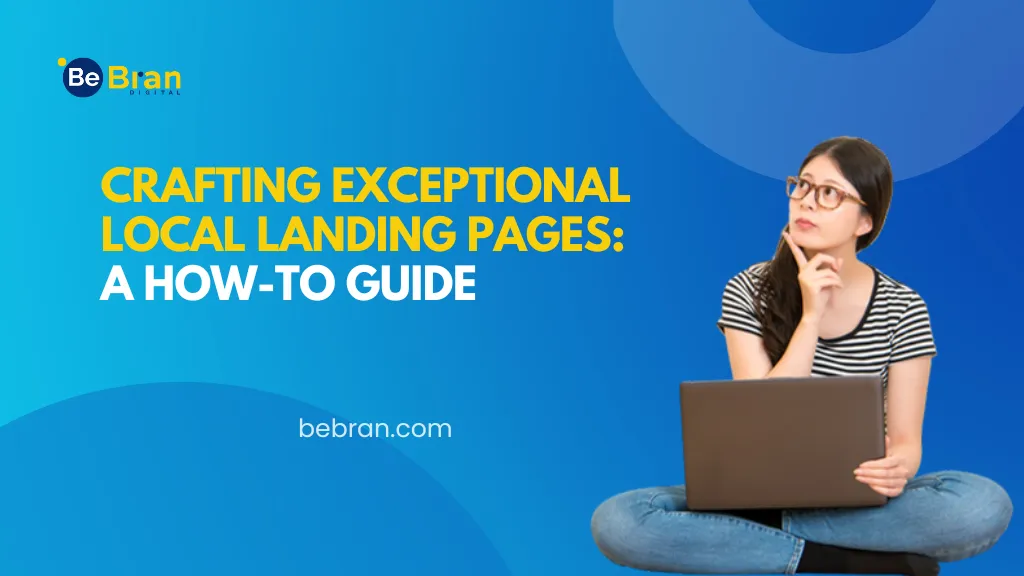 Crafting Exceptional Local Landing Pages A How To Guide